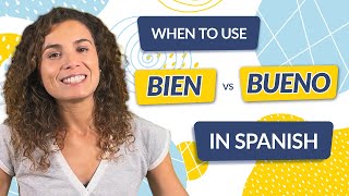 When To Use Bien vs Bueno in Spanish