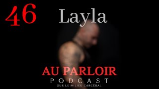 Episode 46 Layla  Mère escorte - Père pusher violent - Viol - Pimper à 13 ans - Consommation - DPJ