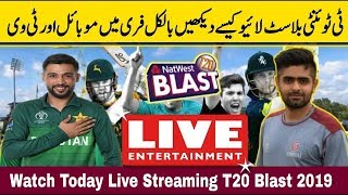 Watch Live Streaming T20 Blast 2019 || Live Streaming HD | AwanZaada Tech