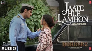 BORDER 2: Jaate Hue Lamhon (Audio) | Anu Malik,Javed Akhtar,Mithoon,Roop Kumar Rathod,Vishal Mishra