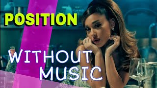 Ariana Grande - POSITION (#Withoutmusic Parody)