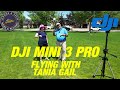 Flying the DJI Mini 3 Pro with Tania Gail Adventures!