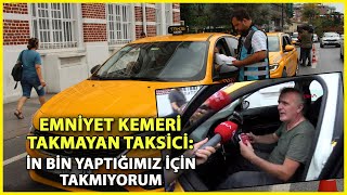 Şişli’de Emniyet Kemeri Takmayan Taksicilere Ceza