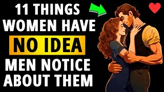 11 Things Women Have No Idea Men Notice About Them | Relationship Advice For Women