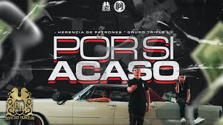 Herencia de Patrones - Por Si Acaso ft. Grupo Triple L [Official Video]