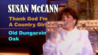 SUSAN McCANN - Thank God I'm A Country Girl / Old Dungarvin Oak
