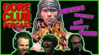 Ep. 26  Swords, Sorcery, and Sweaty Dude Movies!