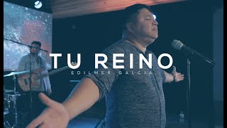 Tu Reino | By Edilmer Galicia