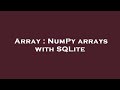 Array : NumPy arrays with SQLite