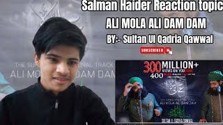 Salman Haider Reaction| ALI MOLA ALI DAM DAM | Official Full Track | Remix |Sultan Ul Qadria Qawwal