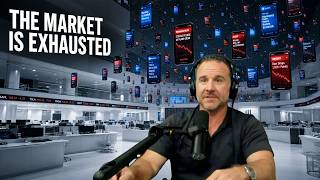 The Market Is Exhausting for a Reason | Know Your Risk