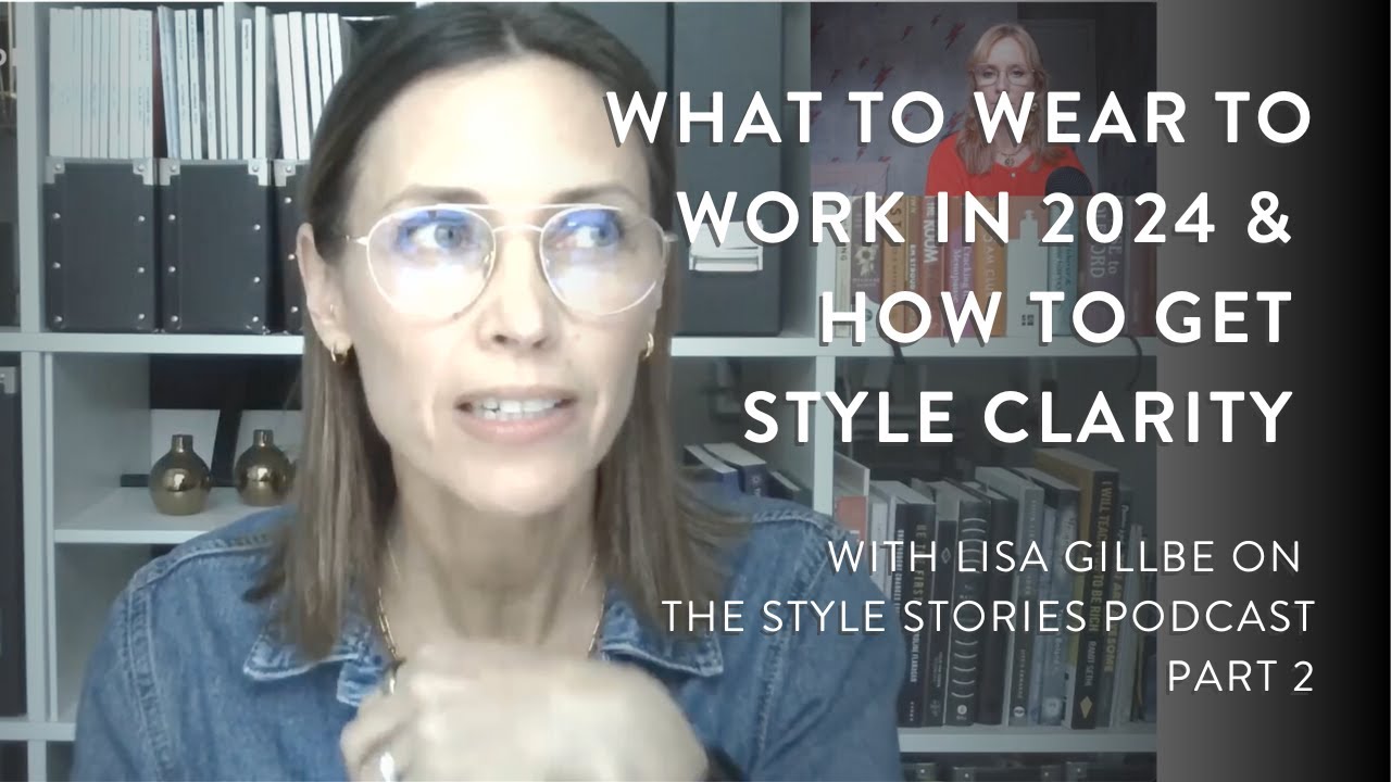 What To Wear To Work In 2024 & How To Get Style Clarity - YouTube