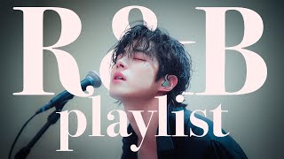 【𝐏𝐥𝐚𝐲𝐥𝐢𝐬𝐭】 Chill RnB Songs For Relaxing ♬