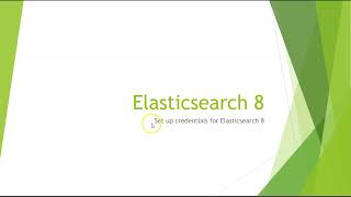 Elasticsearch 8 Security Tutorial - Setup Elasticsearch Password (Authentication)