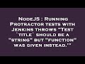 NodeJS : Running Protractor tests with Jenkins throws 