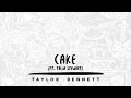 Taylor Bennett - Cake (ft. Talia Stewart)