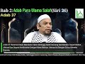 Pengajian Sufi | Peringatan Bg Mereka Yg Terpedaya | Bab 2: Adab Para Ulama Salaf (Siri 26)