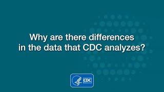 Why are there differences in the data that CDC analyzes?