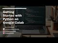 2 Google Colab Intro - Python Crash Course