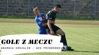 Gole z meczu Gwardia Koszalin - GKS Przodkowo (1:3)