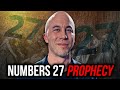 Numbers 27 Prophecy | Joseph Z