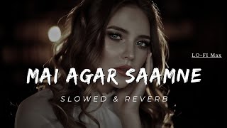 Main Agar Saamne  - Lofi (Slowed + Reverb) | Alka Yagnik & Abhijeet | Raaz