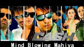 Mind Blowing Mahiya - Cash