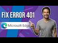 How To Fix Microsoft Edge Error 401 (Easy Guide)