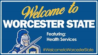 #WelcometoWorcesterState - Ep. 08 - Health Services