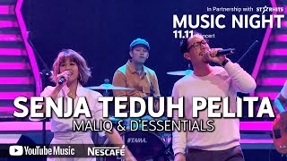 MALIQ & D'ESSENTIALS - SENJA TEDUH PELITA (LIVE AT YOUTUBE MUSIC NIGHT 11.11)