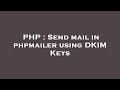 PHP : Send mail in phpmailer using DKIM Keys