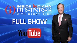 FULL SHOW: Inside INdiana Business with Gerry Dick 6/12/22