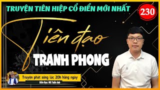 Tiên đạo tranh phong tập 230 | MÓN QUÀ CỦA THANH THỦY | Mc Tuấn Anh