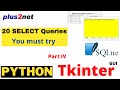 20 SELECT queries with WHERE BETWEEN  AND OR IN LIKE commands to get data from SQLite database