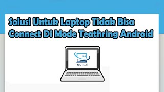 Cara Menghubungkan Laptop Yang Tidak Support Teathring di Android