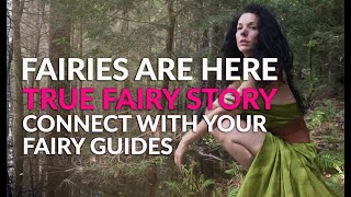 FAIRIES are Here 🧚‍♂️ Real Fairy Stories. Connect with Your Fairy Guides!
