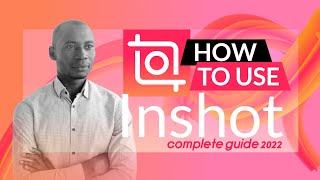 Inshot Video Editing Tutorial - Complete How to use Inshot Guide 2022