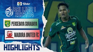 Persebaya Surabaya VS Madura United FC - Highlights | BRI Liga 1 2023/2024