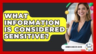 What Information Is Considered Sensitive? - Admin Career Guide