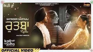 Kite Nai Tera Rutba Ghatda (Official Video) Satinder Sartaaj | Neeru Bajwa | Kali Jotta Punjabi Song