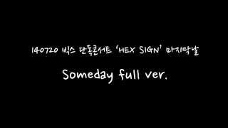 140720 빅스 단독콘서트 HEX SIGN Someday full ver.