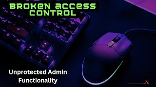 Unprotected Admin Functionality - Broken Access Control