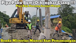 Earth Nail Pipe Re-Dismantled || Mysterious Object Comes Out During Piling at Jomba Rock