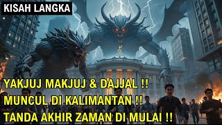 Yakjuj Makjuj dan Dajjal Muncul di Kalimantan! Tanda Akhir Zaman Dimulai !!