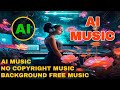 Ai Music | Background Free Music | No Copyright Music | Part - 1 #aimusic #freemusic #backroundmusic