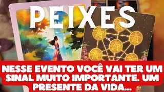 PEIXES ♓💎 NESSE EVENTO VOCÊ VAI TER UM SINAL 🌟 MUITO IMPORTANTE 🫢🫢🫢 UM PRESENTE 🎁 DA VIDA 🙏🤗🥹