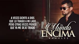 Kanales - El Mundo Encima ( Lyric)