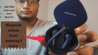 Blaupunkt Moksha btw07 unboxing and review | One more ANC tws under 2000