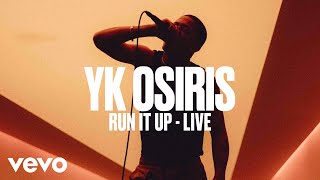 YK Osiris - "Run It Up" (Live) | Vevo DSCVR