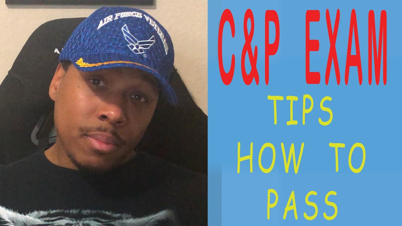 How To Pass Your C&P Exam - YouTube